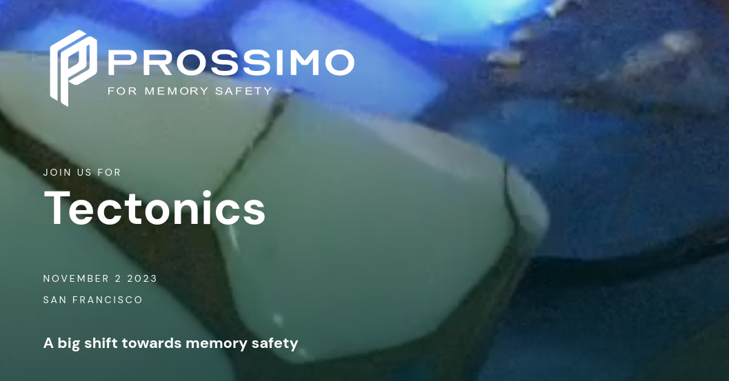 Why we sponsor memory safety event Tectonics